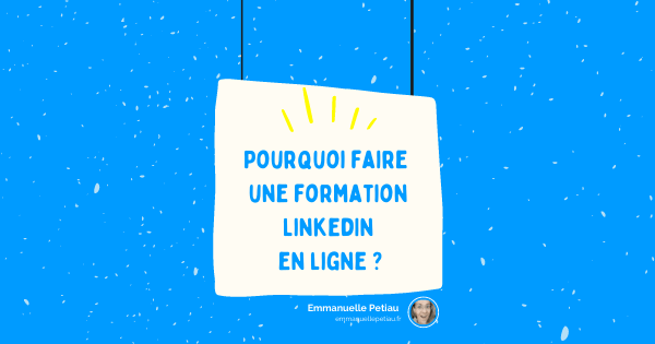 Pourquoi suivre une Formation LinkedIn en ligne