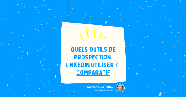 Quels outils de prospection utiliser sur LinkedIn ?