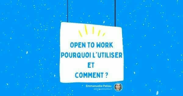 Open To Work LinkedIn : Pourquoi l'utiliser et comment l'activer ?