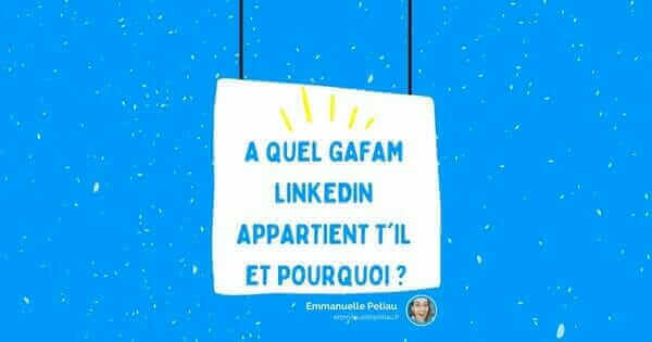 A qui appartient LinkedIn ? A quel GAFAM LinkedIn appartient t'il ?