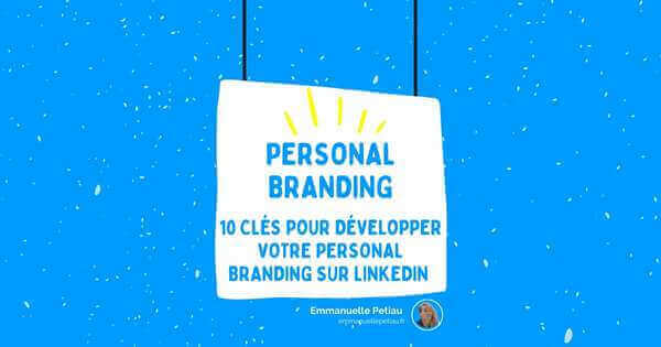 10 conseils pour développer son Personal Branding LinkedIn